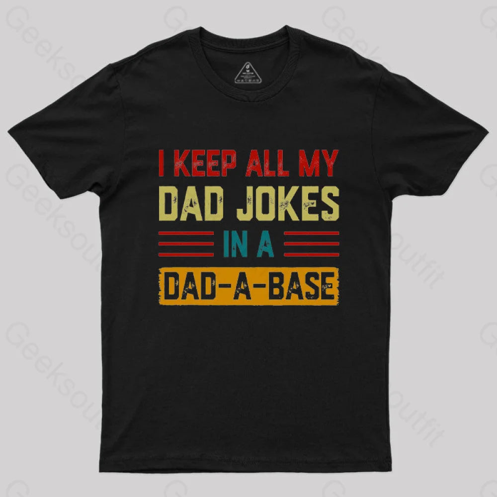 I Keep All My Dad Jokes In A Dad a Base Nerd T-Shirt Modern Women's 