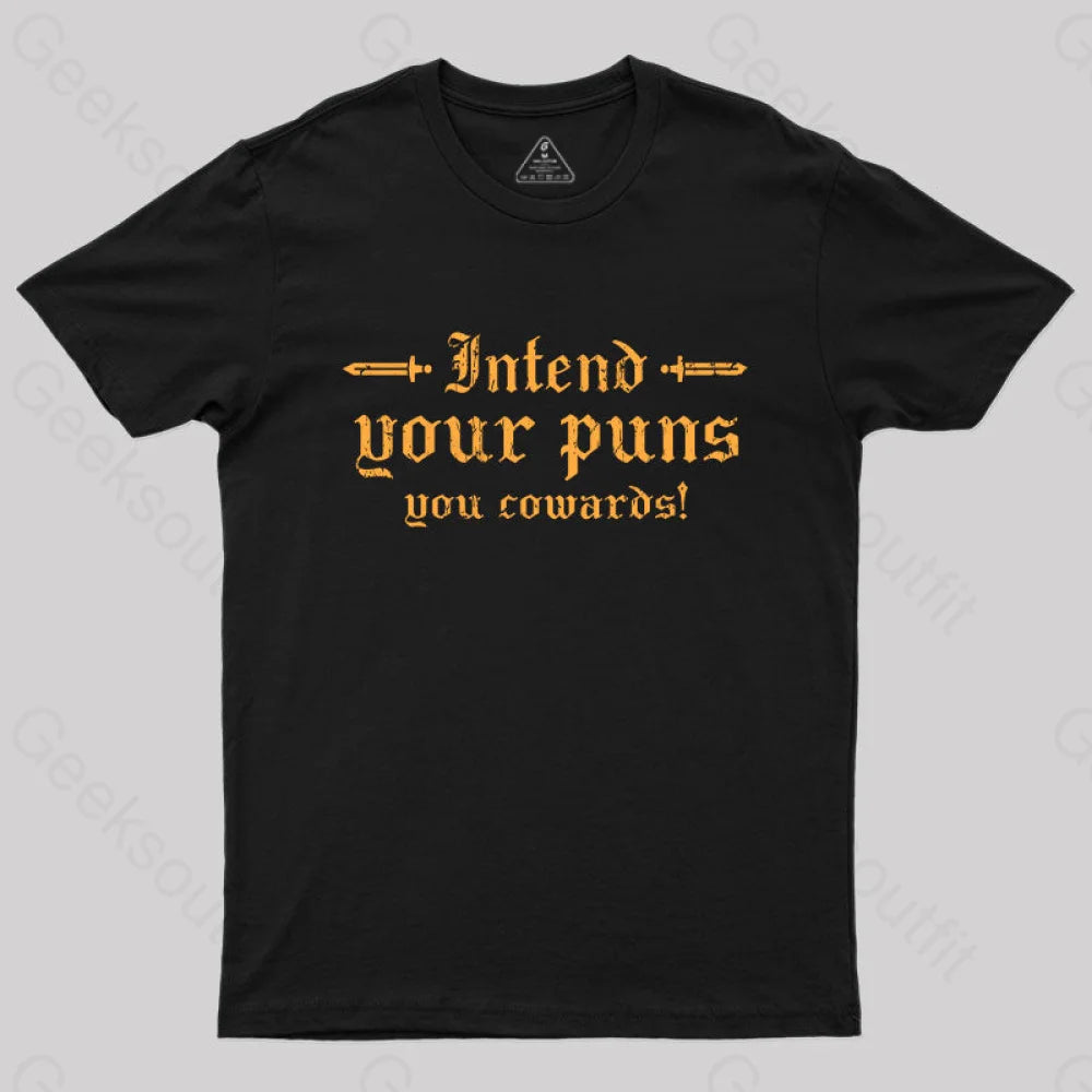 Intend Your Puns You Cowards T-Shirt Confident Women's Power