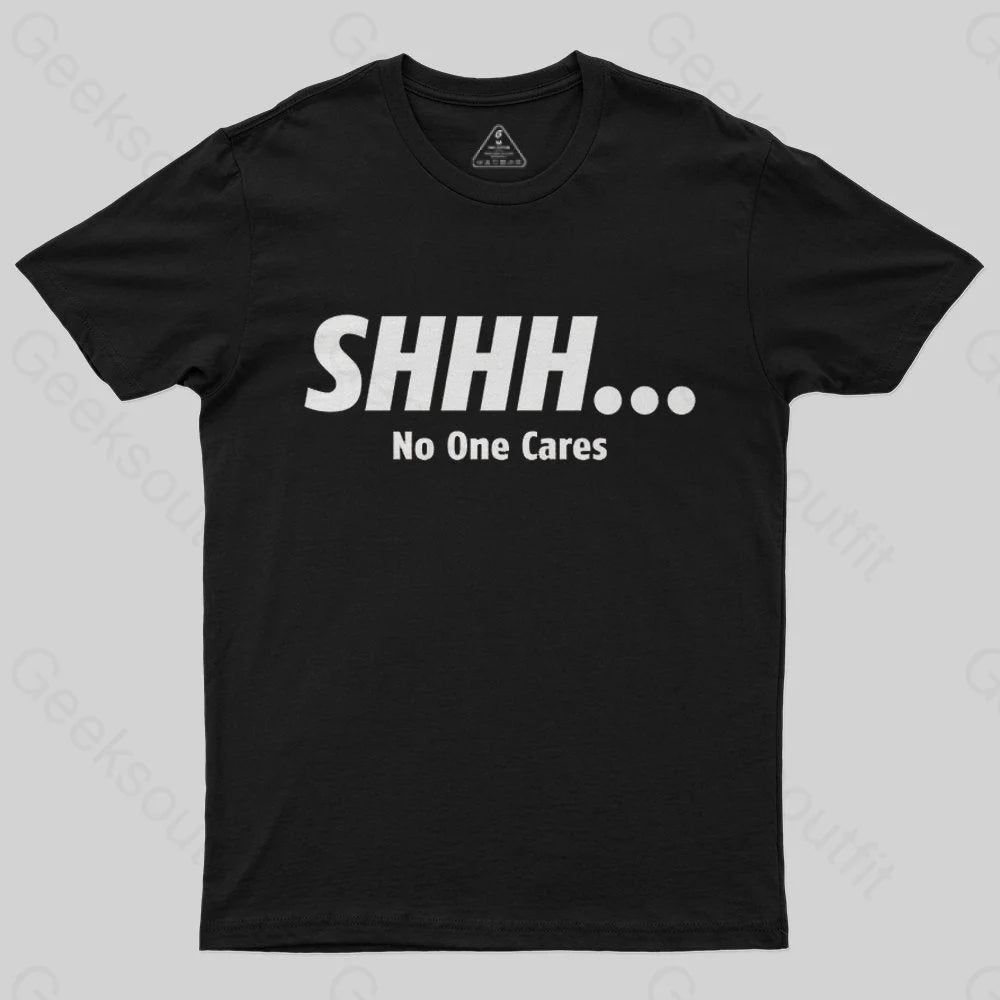 Shhh No One Cares T-shirt Modern Women's 