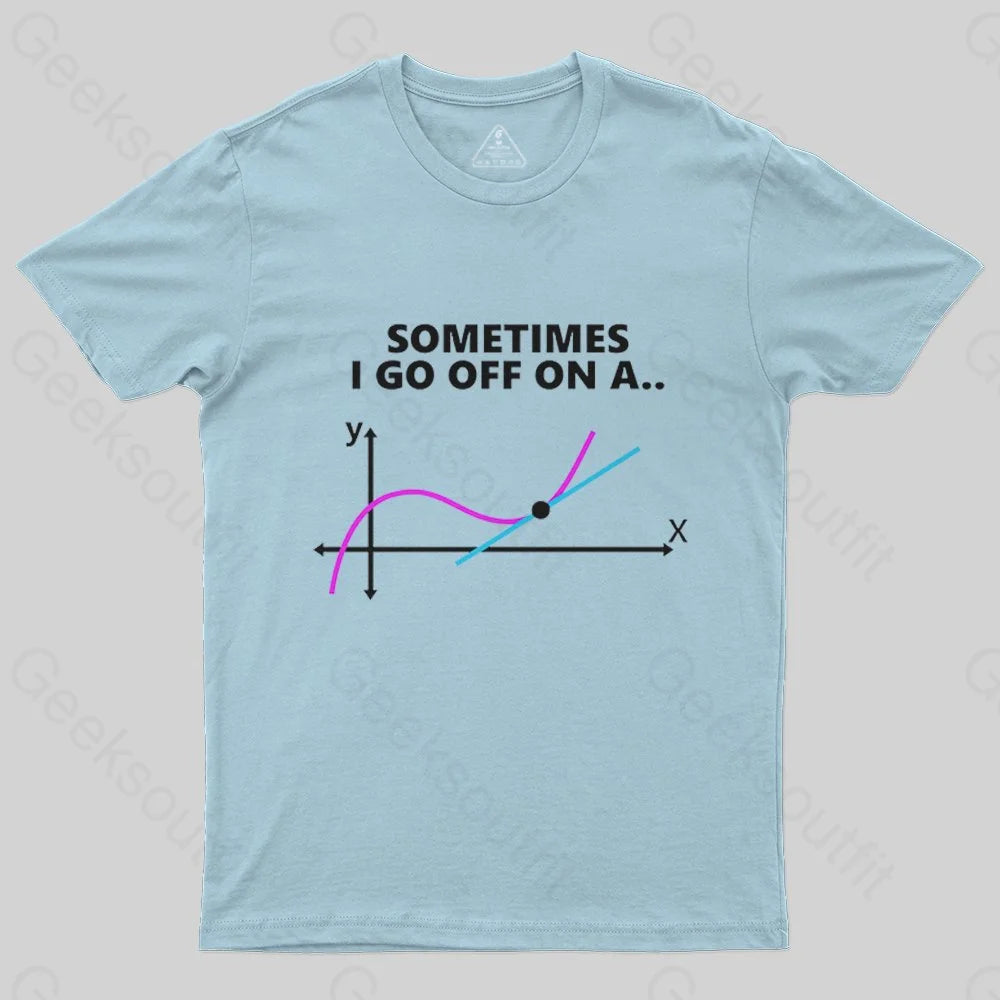 Sometimes I go off on a tangent T-Shirt Elegant Women's 