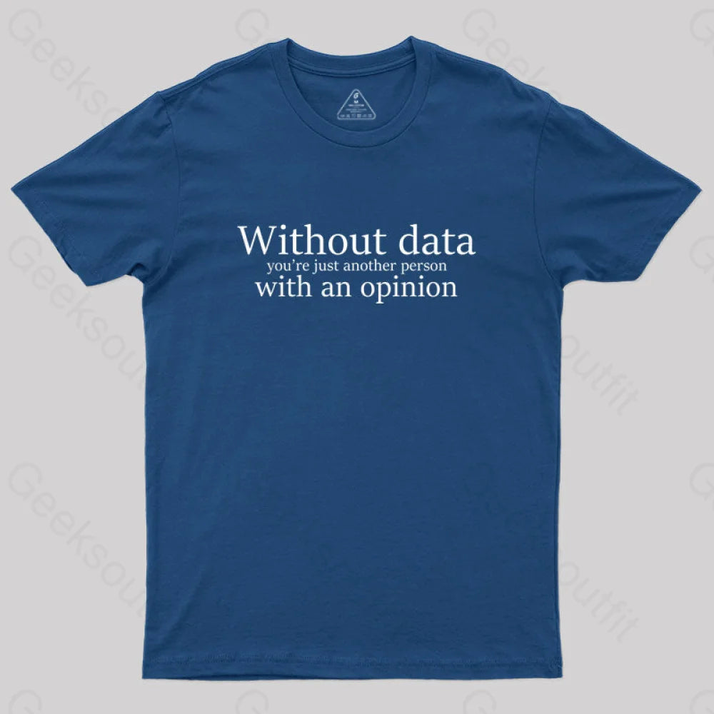 Without Data You're Just Another Person Geek T-Shirt Trendy Women's 