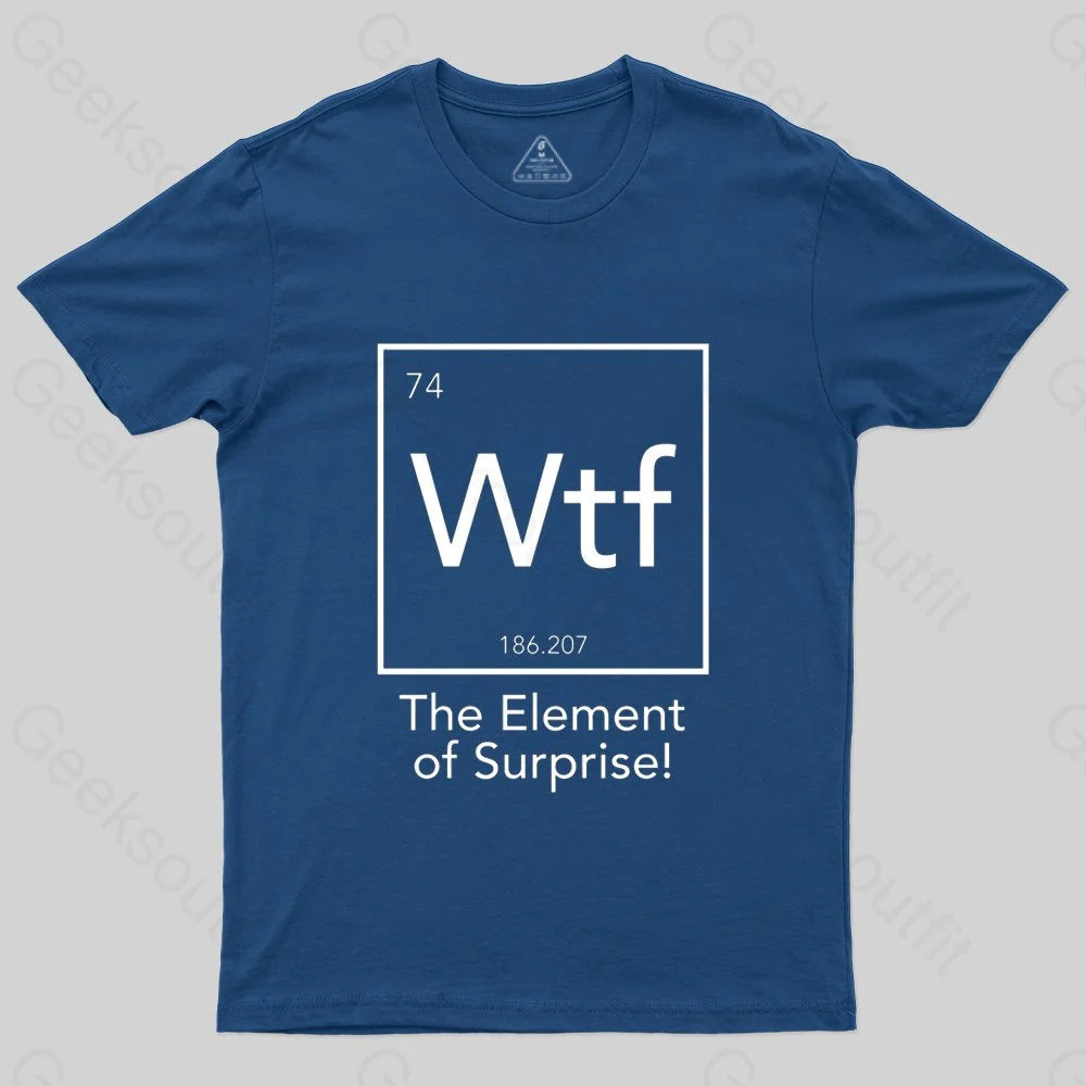 Wtf - The Element of Surprise Funny Science Geek T-shirt Minimalist Women's Casual